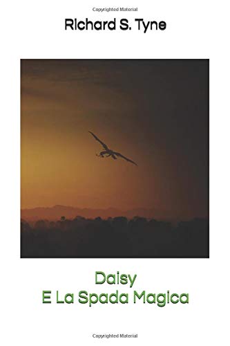 Daisy E La Spada Magica (Daisy Abrams Trilogy) (Volume 2) (Italian Edition)