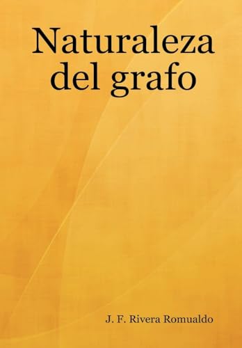 Naturaleza del grafo (Spanish Edition)