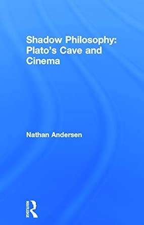 Shadow Philosophy: Plato's Cave and Cinema  book cover