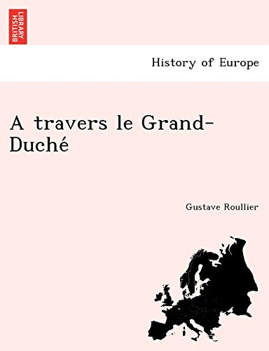 A Travers Le Grand-Duche (French Edition)