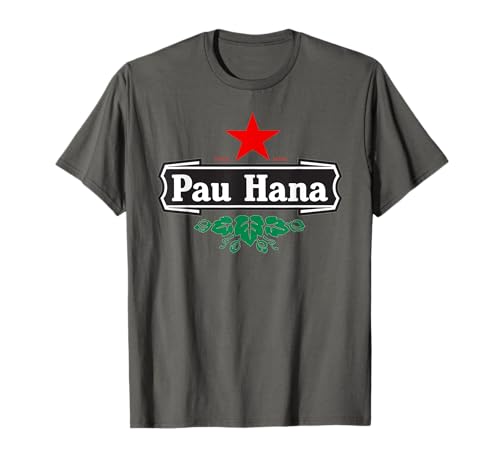 Pau Hana Local Pidgin Slang Hawaii Shirt T-Shirt