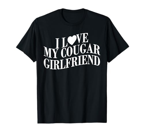 I love my cougar girlfriend funny boyfriend men valentines t-shirt