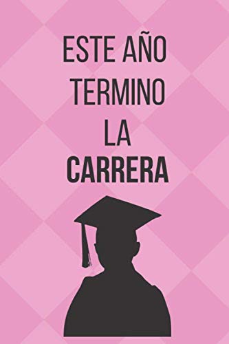 LIBRETA GRADUACIÓN Este año termino la carrera Libreta motivadora para personas que están opositando Diario de apuntes Bloc de notas Cuaderno de