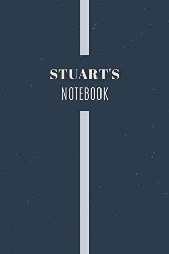 Stuart's Notebook: Personalized Name Journal Writing Notebook For Men and Boys, Perfect gift idea for Husband, Father, Boyfriend........, Minimalist Design Notebook, 120 pages, 6 X 9, Matte Cover.