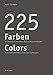 Produktbild 225 Farben / 225 Colors: Eine Auswahl für Maler und Denkmalpfleger, Architekten und Gestalter / A Selection for Painters and Conservators, Architects and Designers