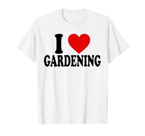 I HEART LOVE Gardening T-Shirt