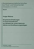  Empirische Erhebungen im Holzrohstoffmarkt am Beispiel der neuen Sektoren Altholz und Großfeuerungsanlagen (Sozialwissenschaftliche Schriften zur Forst- und Holzwirtschaft, Band 9)