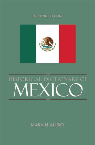 Historical Dictionary of Mexico (Historical Dictionaries of the Americas)