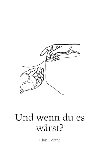 Und wenn du es wärst?
