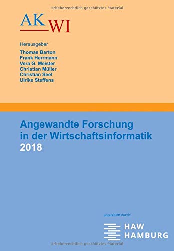 Angewandte Forschung in der Wirtschaftsinformatik 2018 (German Edition)