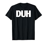 Photo Gallery t-shirt shirt that says duh - that says duh maglietta Photo Gallery t-shirt shirt that says duh - that says duh maglietta