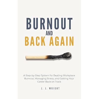 Burnout and Back Again