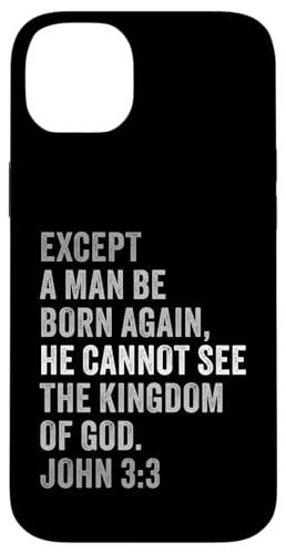 John 3:3 Except You Be Born Again You Cannot See The Kingdom �X�}�z�P�[�X iPhone 14 Plus �p
