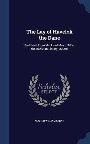The Lay of Havelok the Dane: Re-Edited From Ms.... 1297985001 Book Cover