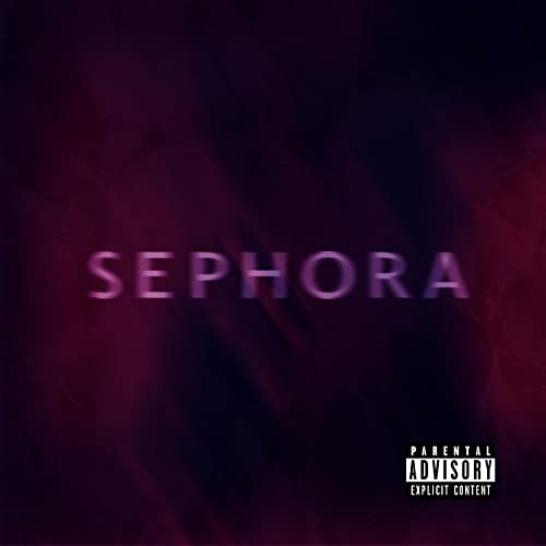Sephora [Explicit]