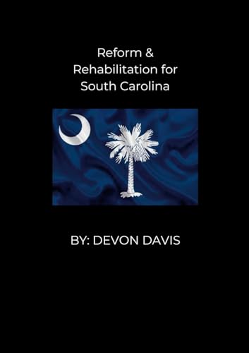 REFORM AND REHABLITATION FOR SOUTH CAROLINA