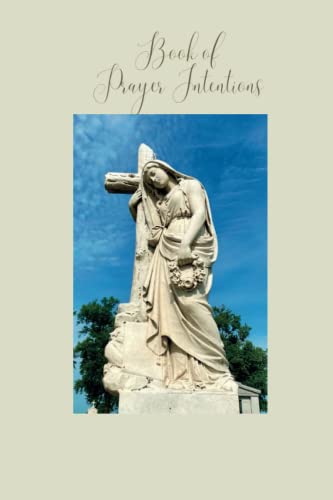 Book of Prayer Intentions: A beautiful journal-like book to record your prayer intentions.