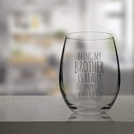 Veracco Being My Brother Is Really The Only Gift You Need Funny Birthdaygifts For Father'S Bro Day Dad Grandpa Stepdadstemless Wine Glass thumb #4