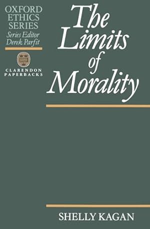 The Limits of Morality (Oxford Ethics Series)