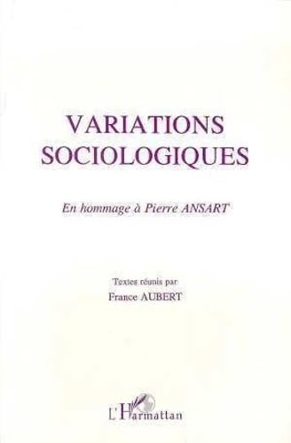 Variations sociologiques hommage à Pierre Ansart édition académique luxe