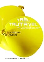 Yael Tautavel: OU L'ENFANCE DE L'ART 2842602560 Book Cover