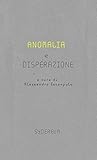  Anomalia e disperazione (Italian Edition)