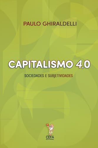 Capitalismo 4.0: Sociedades e Subjetividades
