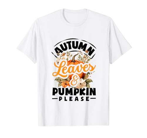 Fall Vibes Leaves And Pumpkin Art Autumn Lovers Maglietta