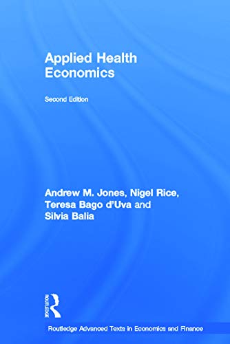 Applied Health Economics (Routledge Advanced Texts in Economics and Finance)