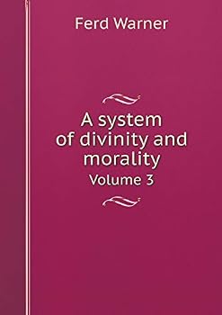 Paperback A system of divinity and morality Volume 3 Book