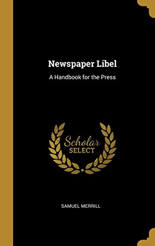 Newspaper Libel: A Handbook for the Press