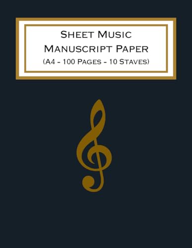 Sheet Music Manuscript Paper: Blank Sheet Music Notebook | Staff Paper Notebook | Staff Manuscript Pad | A4 | 100 Pages | 10 Staves per Page