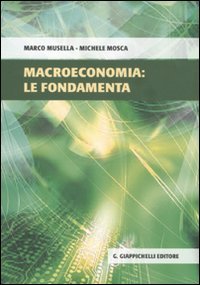 Macroeconomia: le fondamenta Macroeconomia: le fondamenta
