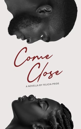 Come Close: A Romance Novella