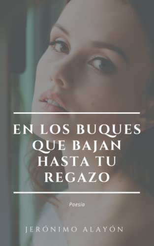 En los buques que bajan hasta tu regazo (Spanish Edition)