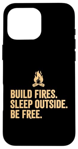 Build Fires Sleep Outdoor Be Free �A�E�g�h�A �n�C�L���O �L�����v �X�}�z�P�[�X iPhone 16 Pro Max �p