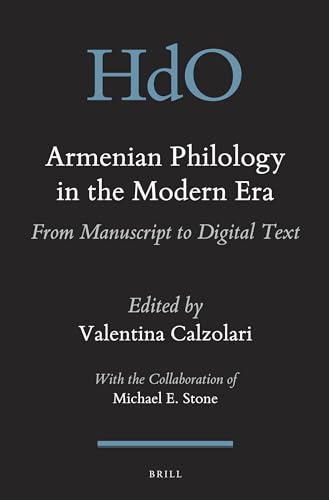 Armenian Philology in the Modern Era: From Manuscript to Digital Text: 23 (Handbook of Oriental Studies. Section 8 Uralic & Central Asi)