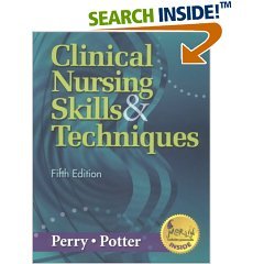 Perry and Potter's 'Clinical Nursing Skills and Techniques' - 5th (Fifth) Edition (MOSBY)