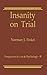 Insanity on Trial (Perspectives in Law & Psychology (8))