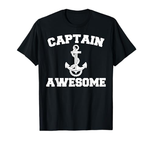 Captain Awesome funny Ship Anchor Fisherman Boating Maglietta