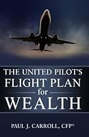 The United Pilot's Flight Plan for Wealth 1634432274 Book Cover