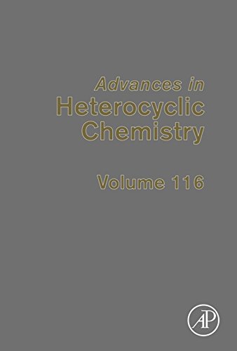Advances in Heterocyclic Chemistry (Volume 116)