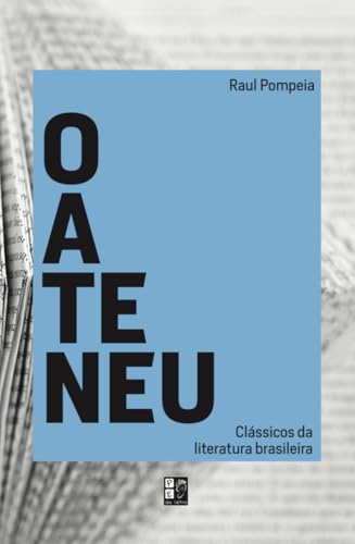Clássicos da Literatura Brasileira - O Ateneu