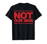 This is not our war