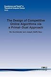 [(The Design of Competitive Online Algorithms Via a Primal-Dual Approach )] [Author: Niv Buchbinder] [May-2009]