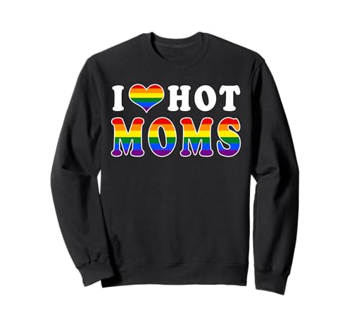 I Love Hot Moms LGBT Pride Flag Heart Funny Mom Sudadera