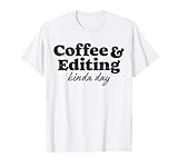 Coffee And Editing Kinda Day Photography Photographer Camera T-Shirt