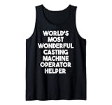 Wunderbarster Helfer für Gussmaschinen Tank Top