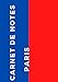 CARNET DE NOTES PARIS: Pour les fans de la capitale - GRANDE FORMAT 7 x 10 po - PARIS