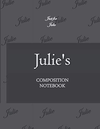 Julie's Composition Notebook: Initial letter J, Just for Julie Dot Notebook Lovely Gift for Woman, man ,Girl, boy and School, Black Cover 8.5'' x 11'', 100 pages